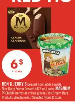 Pharmaprix BEN & JERRY'S Non-Dairy Frozen Dessert (473 mL) or MAGNUM PREMIUM Ice Cream Bars offer