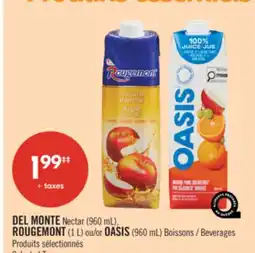 Pharmaprix DEL MONTE Nectar (960 mL), ROUGEMONT (1 L) or OASIS (960 mL) Beverages offer