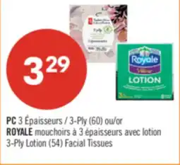 Pharmaprix PC 3-Ply (60) or ROYALE 3-Ply Lotion (54) Facial Tissues offer