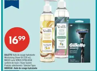 Pharmaprix GILLETTE Moisturizing Shave Oil (228 mL), MACH3 or VENUS EXTRA DOUX Razor System offer