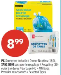 Pharmaprix PC Dinner Napkins (180), SANS NOM Recycling (30) or Garbage (40 - 48) Bags offer