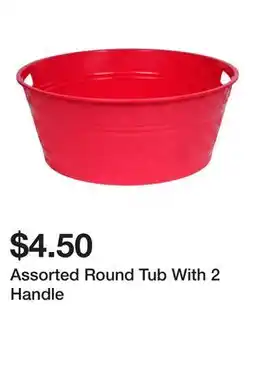 Dollarama Assorted Round Tub With 2 Handle offer