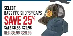 Cabela's SELECT BASS PRO SHOPS CAPS offer