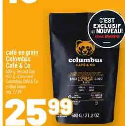 Metro CAFÉ EN GRAIN COLUMBUS CAFÉ & CO | COLOMBUS CAFÉ & CO COFFEE BEANS offer