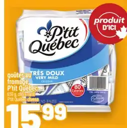 Metro GOÛTER AU FROMAGE P'TIT QUÉBEC | P'TIT QUÉBEC CHEESE offer