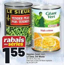 Metro LÉGUMES GÉANT VERT, LE SIEUR, DEL MONTE | GREEN GIANT, LE SIEUR, DEL MONTE VEGETABLES offer
