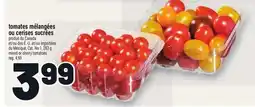 Metro TOMATES MÉLANGÉES OU CERISES SUCRÉES | MIXED OR CHERRY TOMATOES offer