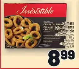 Metro CALMARS CROUSTILLANTS IRRÉSISTIBLE | IRRÉSISTIBLE CRISPY CALAMARI offer