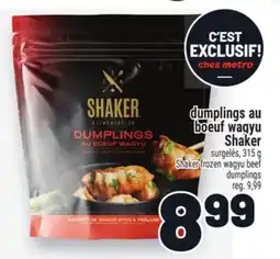 Metro DUMPLINGS AU BOEUF WAGYU SHAKER | SHAKER FROZEN WAGYU BEEF DUMPLINGS offer