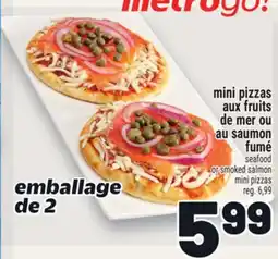 Metro MINI PIZZAS AUX FRUITS DE MER OU AU SAUMON FUMÉ | SEAFOOD OR SMOKED SALMON MINI PIZZAS offer