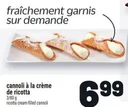 Metro CANNOLI À LA CRÈME DE RICOTTA | RICOTTA CREAM-FILLED CANNOLI offer
