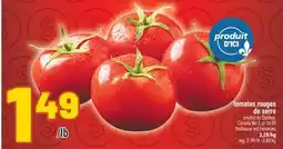 Marché Richelieu TOMATES ROUGES DE SERRE | HOTHOUSE RED TOMATOES offer