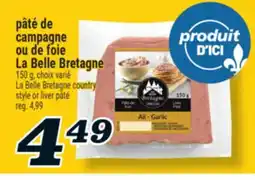 Marché Richelieu PÂTÉ DE CAMPAGNE OU DE FOIE LA BELLE BRETAGNE | LA BELLE BRETAGNE COUNTRY STYLE OR LIVER PÂTÉ offer