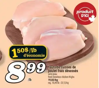 Marché Richelieu hauts de cuisses de poulet frais désossés | fresh boneless chicken thighs offer