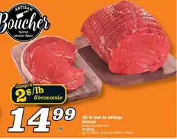 Marché Richelieu RÔTI DE HAUT DE SURLONGE DÉSOSSÉ | BONELESS TOP SIRLOIN ROAST offer