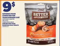 Provigo GÂTERIES POUR CHIENS BETTER THAN RAWHIDE ZOË, 148-234 G | ZOË BETTER THAN RAWHIDE DOG TREATS offer