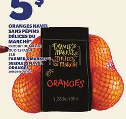 Provigo ORANGES NAVEL SANS PÉPINS DÉLICES DU MARCHÉ, 3 LB | FARMER'S MARKET SEEDLESS NAVEL ORANGES offer