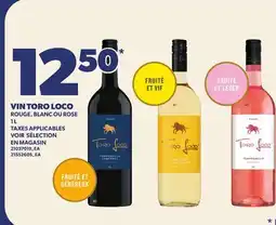 Provigo VIN TORO LOCO ROUGE, BLANC OU ROSE offer