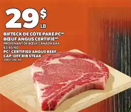 Provigo BIFTECK DE CÔTE PARÉ PC BŒUF ANGUS CERTIFIÉ | PC CERTIFIED ANGUS BEEF CAP-OFF RIB STEAK offer