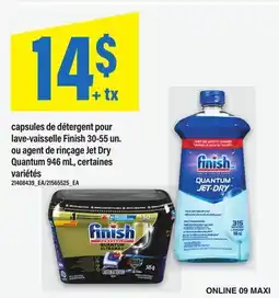 Maxi CAPSULES DE DÉTERGENT POUR LAVE-VAISSELLE FINISH, 30–55 UN. OU AGENT DE RINÇAGE JET DRY QUANTUM offer