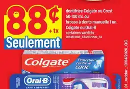 Maxi DENTIFRICE COLGATE OU CREST 50-100 ML OU BROSSE À DENTS MANUELLE 1 UN. COLGATE OU ORAL-B offer