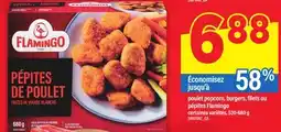Maxi POULET POPCORN, BURGERS, FILETS OU PÉPITES FLAMINGO offer