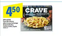 Maxi PLATS CUISINÉS CRAVE, 200-340 G OU PÂTES ET SAUCE AU FROMAGE DE LUXE KRAFT, 340 G offer