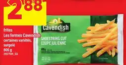 Maxi FRITES LES FERMES CAVENDISH offer