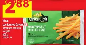 Maxi FRITES LES FERMES CAVENDISH offer