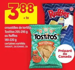 Maxi CROUSTILLES DE TORTILLA TOSTITOS, 205-295 G OU RUFFLES, 180-220 G offer