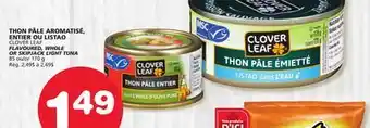 Marches Tradition CLOVER LEAF FLAVOURED, WHOLE OR SKIPJACK LIGHT TUNA offer
