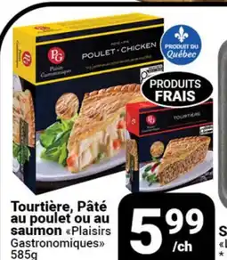 Pasquier Tourtière, Pâté au poulet ou au saumon Plaisirs Gastronomiques offer