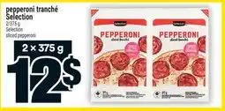 Super C pepperoni tranché Selection |Selection sliced pepperoni offer