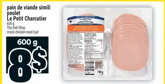 Super C pain de viande simili poulet Le Petit Charcutier | The Deli-Shop mock chicken meat loaf offer