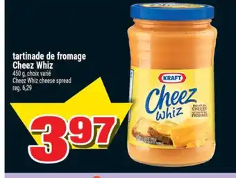 Super C TARTINADE DE FROMAGE CHEEZ WHIZ | CHEEZ WHIZ CHEESE SPREAD offer