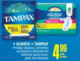 Jean Coutu ALWAYS, TAMPAX Selected panty liners, pads and tampons offer