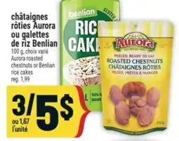 Marché Adonis CHÂTAIGNES RÔTIES AURORA OU GALETTES DE RIZ BENLIAN | CHESTNUTS OR BENLIAN RICE CAKES offer