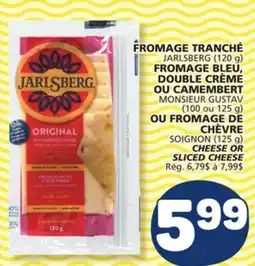 Marché Bonichoix JARLSBERG (120 g) MONSIEUR GUSTAV (100 ou 125 g) SOIGNON (125 g) CHEESE OR SLICED CHEESE offer