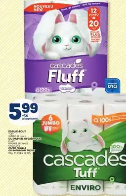 Marché Bonichoix TUFF JUMBO (6 roul.) FLUFF DOUBLE (12 roul.) CASCADES PAPER TOWELS OR BATHROOM TISSUE offer
