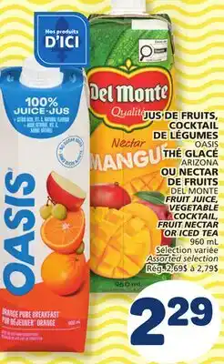 Marché Bonichoix OASIS ARIZONA DEL MONTE FRUIT JUICE, VEGETABLE, COCKTAIL, FRUIT NECTAR OR ICED TEA offer
