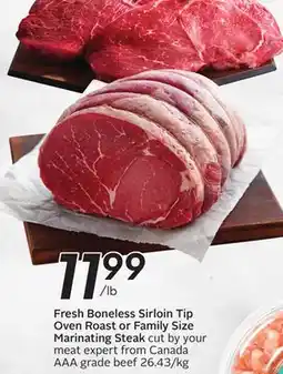 Sobeys Fresh Boneless Sirloin Tip Oven Roast or Family Size Marinating Steak offer