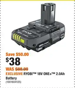 Home Depot EXCLUSIVE RYOBI 18V ONE+ 2.0Ah Battery offer