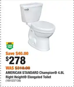 Home Depot AMERICAN STANDARD Champion 4.8L Right Height Elongated Toilet offer