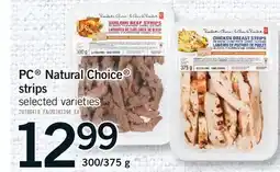 Fortinos PC NATURAL CHOICE STRIPS, 300/375 G offer