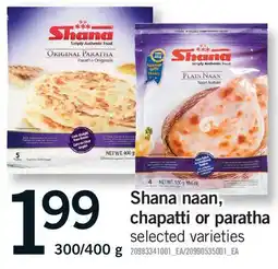 Fortinos SHANA NAAN, CHAPATTI OR PARATHA, 300/400 G offer