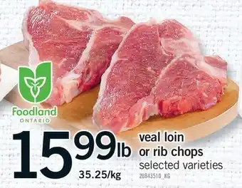 Fortinos VEAL LOIN OR RIB CHOPS offer