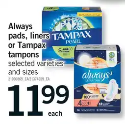 Fortinos ALWAYS PADS, LINERS OR TAMPAX TAMPONS offer