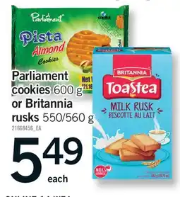 Fortinos PARLIAMENT COOKIES 600 G OR BRITANNIA RUSKS 550/560 G offer