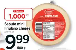 Fortinos SAPUTO MINI FRIULANO CHEESE offer