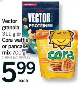 Fortinos VECTOR GRANOLA, 311 G OR CORA WAFFLE OR PANCAKE MIX, 700 G offer
